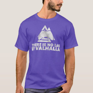 No Lag In Valhalla T Shirt