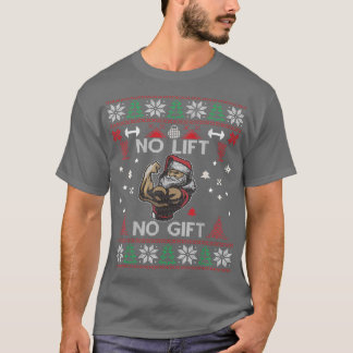 No Lift No Santa Gym Workout Ugly Christmas Weight T Shirt