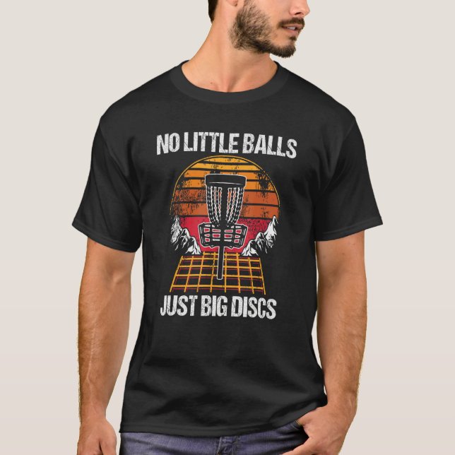 No Little Balls Just Big Discs Disc Golf Golfer T Shirt (Framsida)