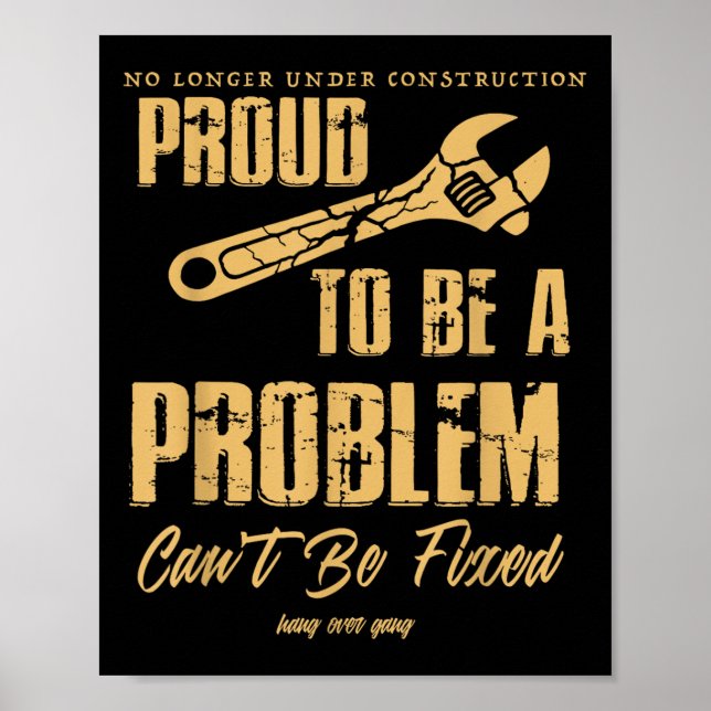 No Longer Under Construction Proud To Be A Problem Poster (Framsidan)
