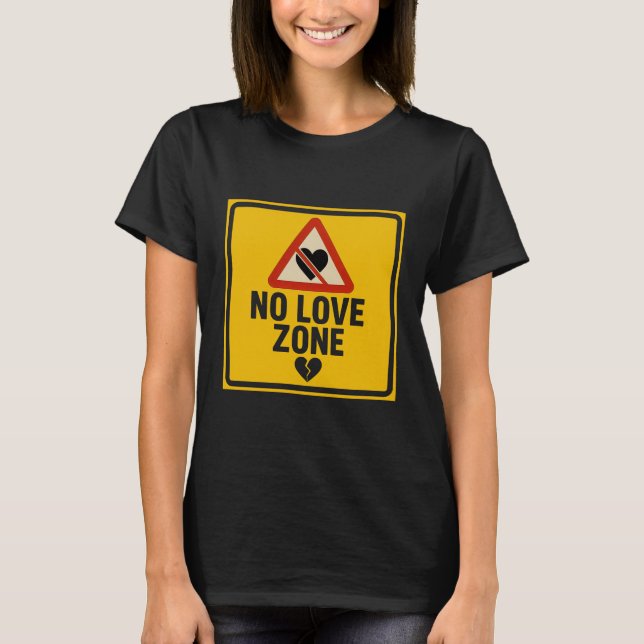 No Love Zone – Caution Sign Valentine’s Day T Shirt (Framsida)