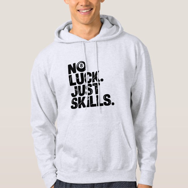 No Luck Just Skills, Funny Billiards Player Slogan Hoodie (Framsida)