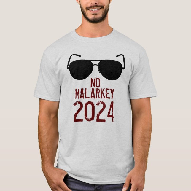No Malarkey 2024 T Shirt (Framsida)