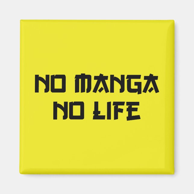 NO MANGA NO LIFE MAGNET (Framsidan)