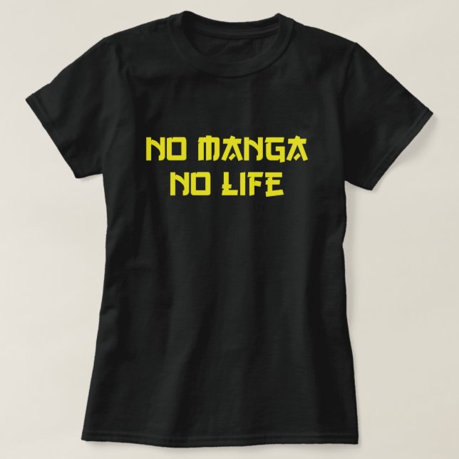 NO MANGA NO LIFE T SHIRT (Design framsida)
