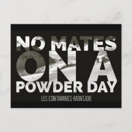 "No Mates on a Powder Day" Les Contamines-Montjoie Vykort