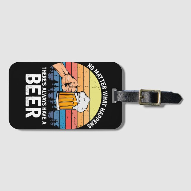 No Matter What Happens There's Always a Beer Bagagebricka (Framsida horisontal)