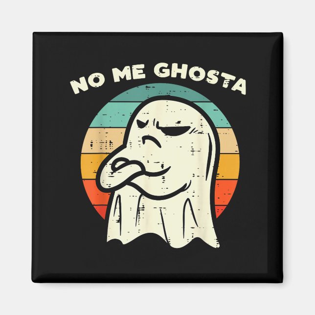 No Me Ghosta Funny Ghost Mexican Halloween Men Wom Magnet (Framsidan)