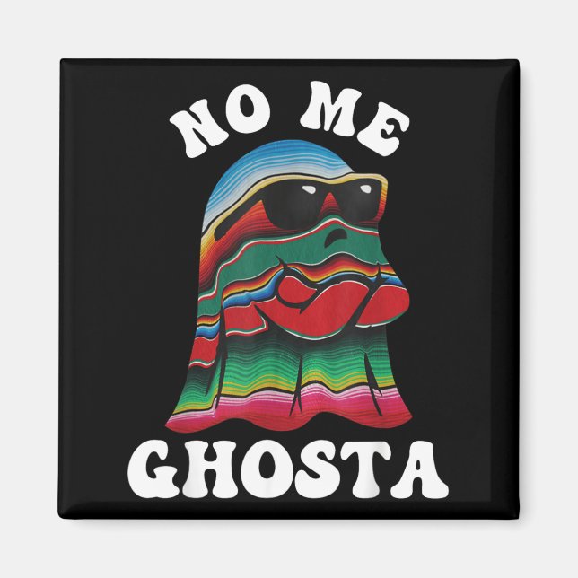No Me Ghosta Rolig Mexikansk Halloween-spöke Magnet (Framsidan)