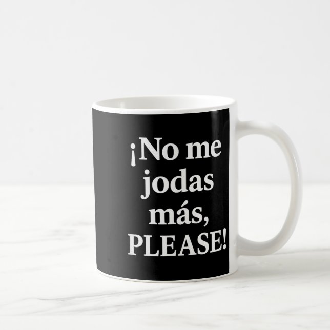 No Me Jodas Más, Please – Sy Spanish Quote  Kaffemugg (Höger)