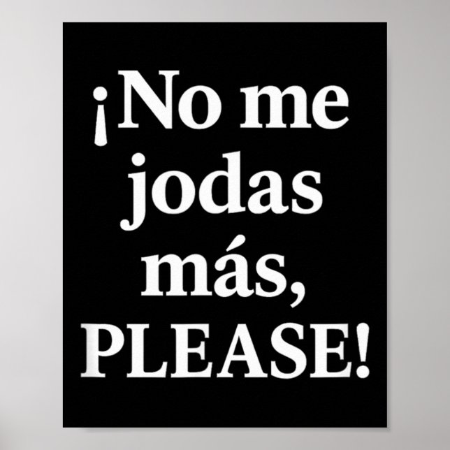 No Me Jodas Más, Please – Sy Spanish Quote  Poster (Framsidan)
