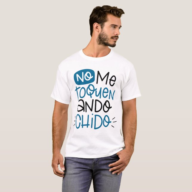No Me Toquen, Ando Chido Tee (Hel framsida)