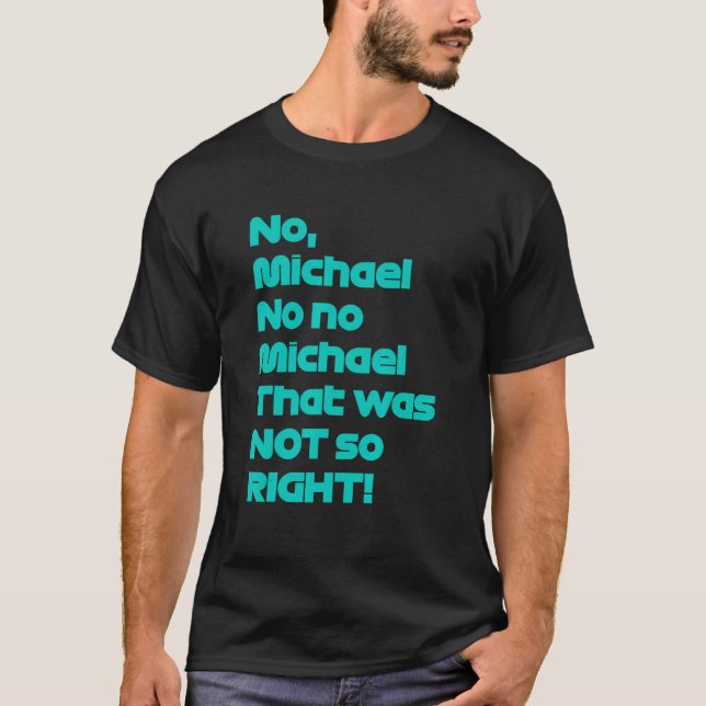 No Michael That was not so right  Formula Fan T Shirt (Framsida)