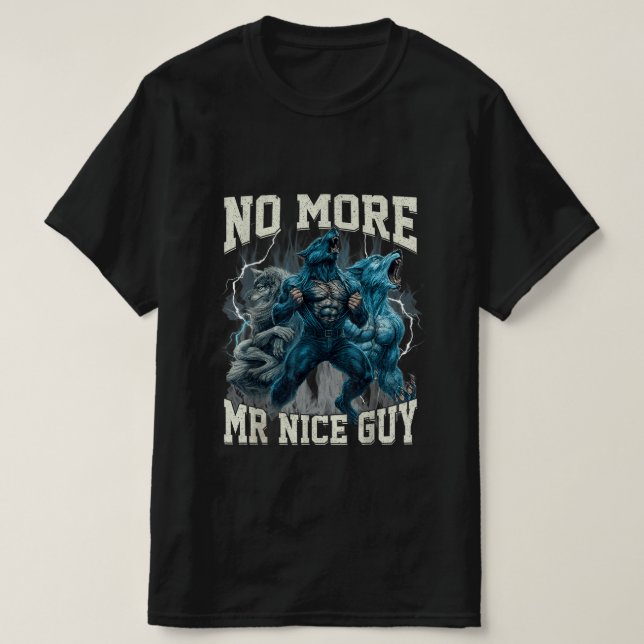 No More Mr Nice Guy Funny Alpha Wolf Meme Dad  T Shirt (Design framsida)