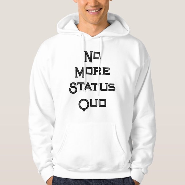 "No more Status Quo" Hoodie (Framsida)