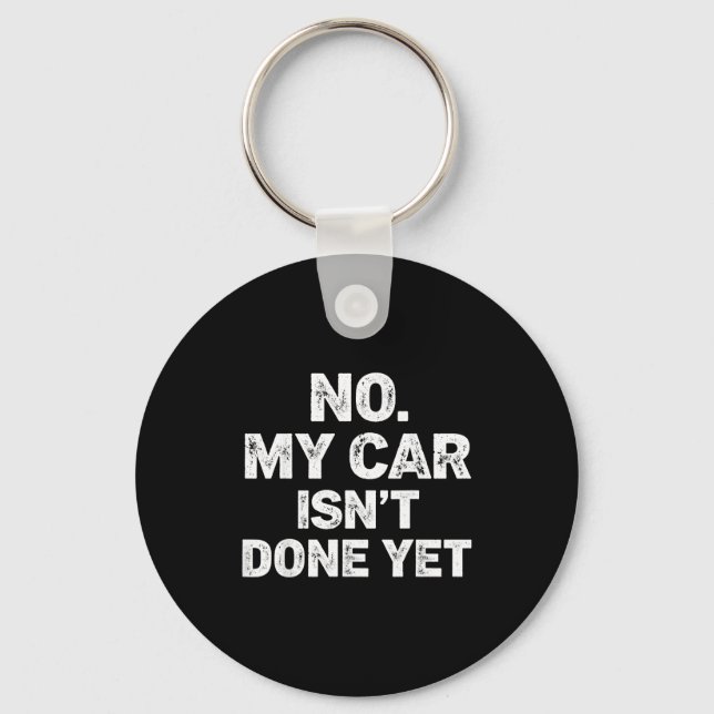 No My Car Is Not Ready Funny Mechanic  Nyckelring (Framsida)