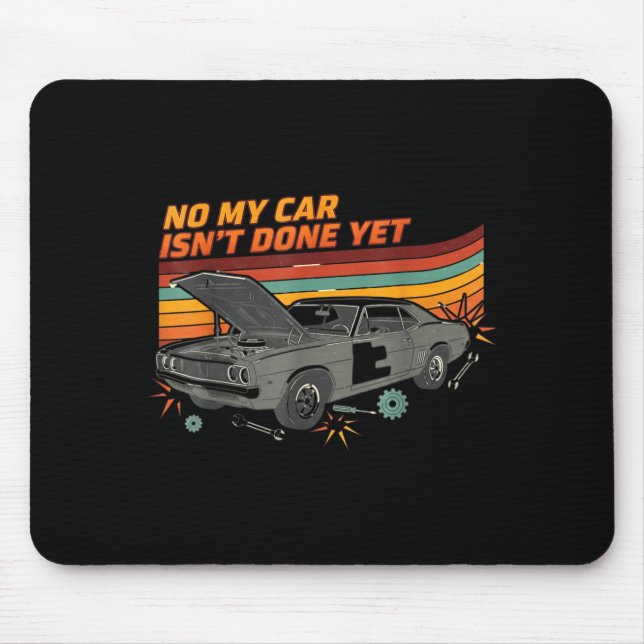 No My Car Isn't Done Yet Funny Car Lover  Musmatta (Framsidan)