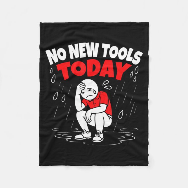 No New Tools Today Funny  Fleecefilt (Framsidan)