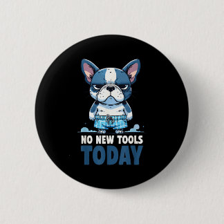 No New Tools Today Funny Knapp
