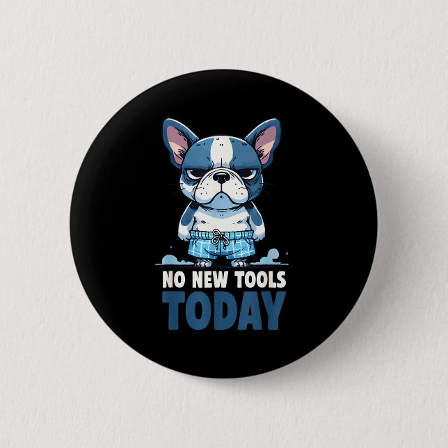 No New Tools Today Funny  Knapp (Framsida)