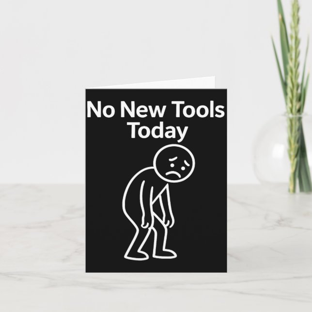 No New Tools Today Funny  Kort (Framsida)