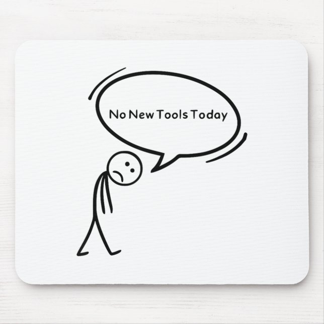 No New Tools Today Funny  Musmatta (Framsidan)