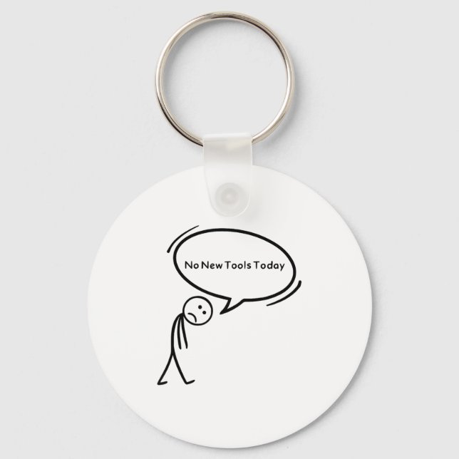 No New Tools Today Funny  Nyckelring (Framsida)