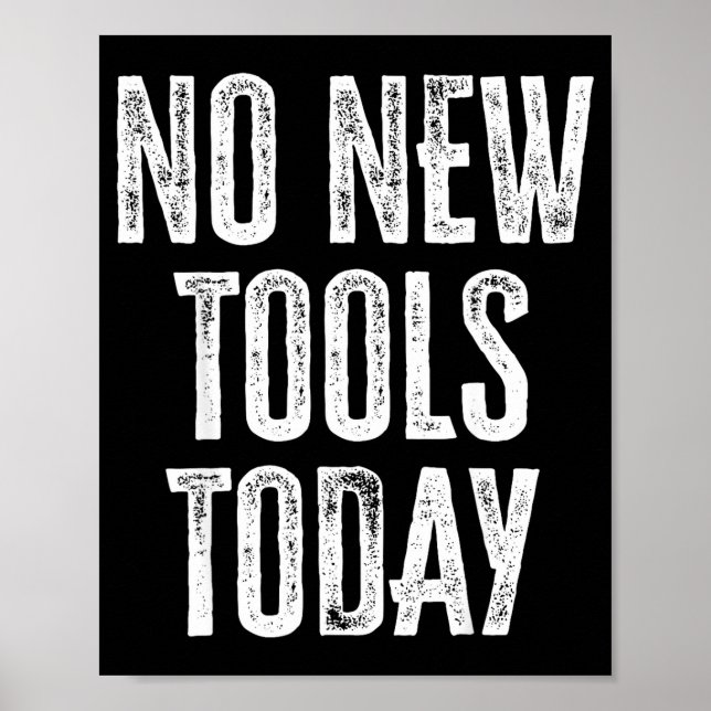 No New Tools Today Funny  Poster (Framsidan)