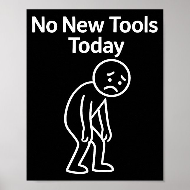 No New Tools Today Funny  Poster (Framsidan)