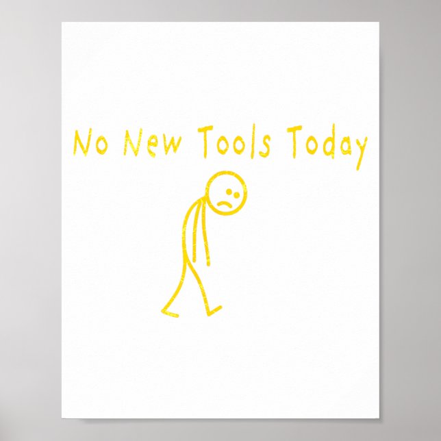 No New Tools Today Funny Sad Stickman  Poster (Framsidan)
