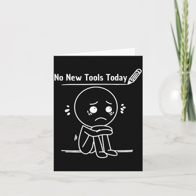No New Tools Today Funny Saying Design  Kort (Framsida)