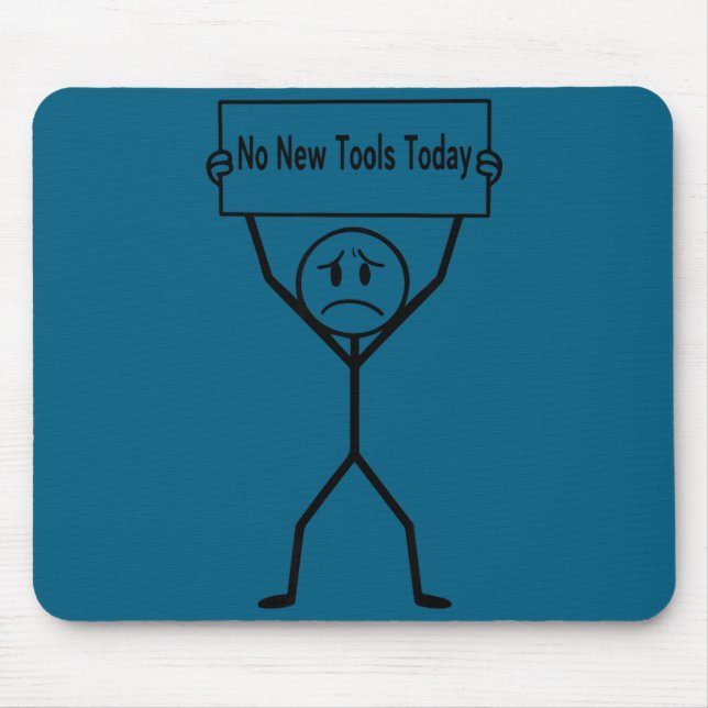 No New Tools Today Funny Saying  Musmatta (Framsidan)