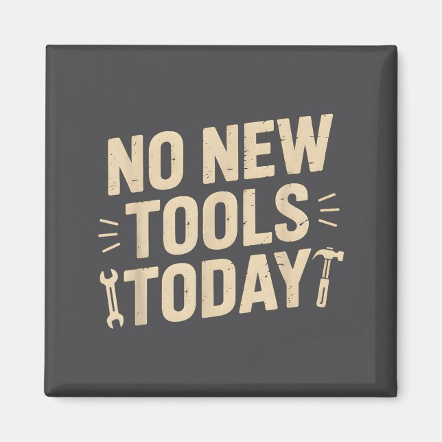 No New Tools Today Retro Meme Tools Lover  Magnet (Framsidan)