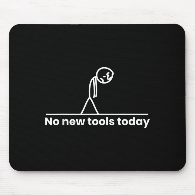 No New Tools Today Stickman Graphic Funny Men Wome Musmatta (Framsidan)