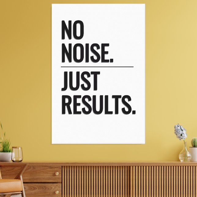 NO NOISE. JUST RESULTS. – Customizable Statement Canvastryck (Insitu (Vardagsrum))