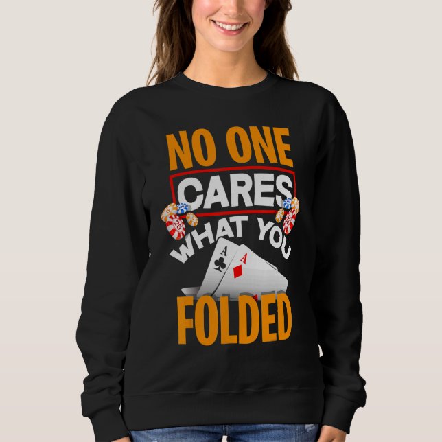 No One Cares What You Folded  Poker Player T Shirt (Framsida)