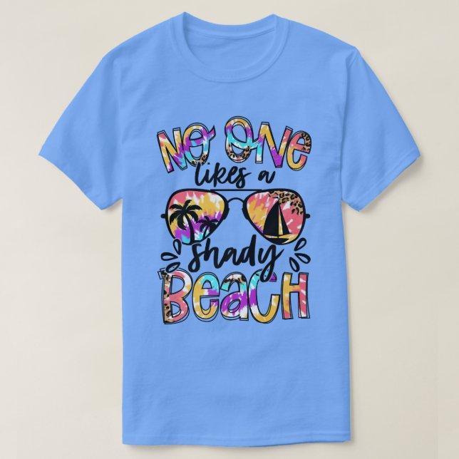 No One Likes A Shady Beach Tropical Sunglasses Sum T Shirt (Design framsida)