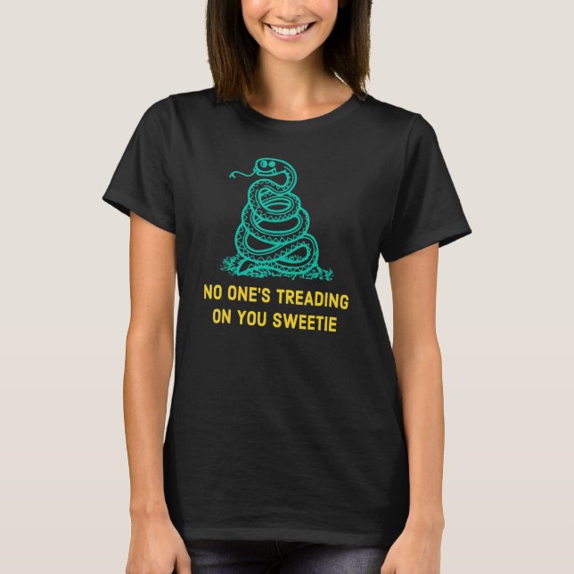 No One's Treading On You Sweetie Snake 4 T Shirt (Framsida)