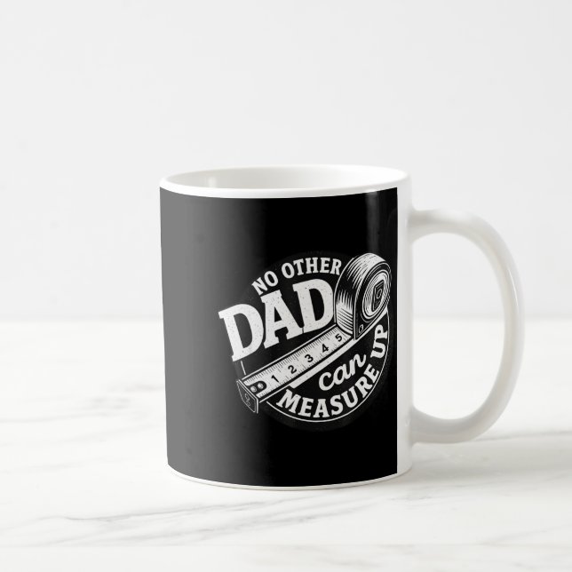 No Other Dad Can Measure Up Men Funny Fathers Day  Kaffemugg (Höger)