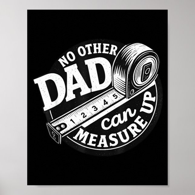 No Other Dad Can Measure Up Men Funny Fathers Day  Poster (Framsidan)