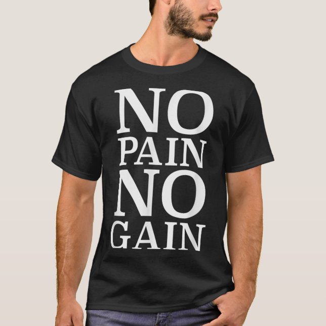 No Pain No Gain Motivation  T Shirt (Framsida)