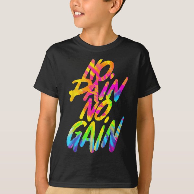 No Pain No Gain Motivational Gym Humor Tie Dye Wei T Shirt (Framsida)