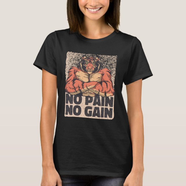 No Pain No Gain Tiger with Muscles Gym Exercise Wo T Shirt (Framsida)