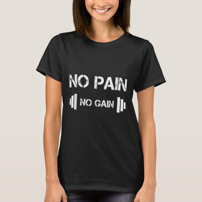 No Pain No Gain Workout Motivation  T Shirt (Framsida)