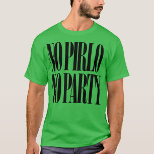 No Pirlo No Party T Shirt