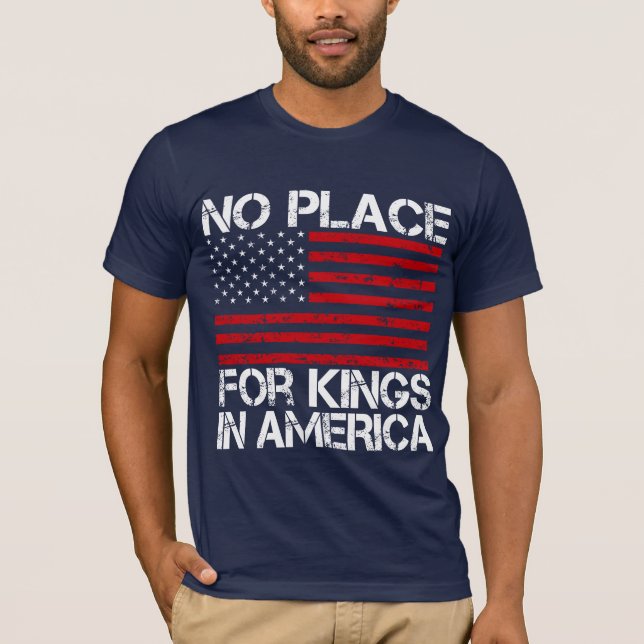 No Place For Kings In America - Defending Freedom T Shirt (Framsida)