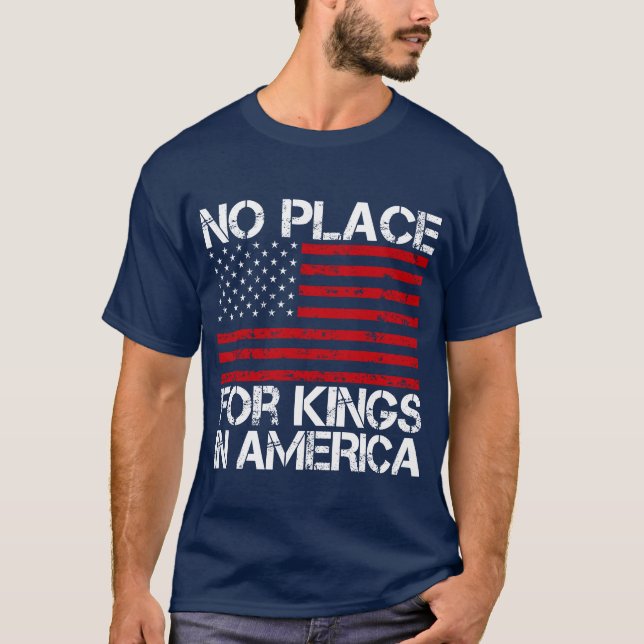No Place For Kings In America - Defending Freedom T Shirt (Framsida)