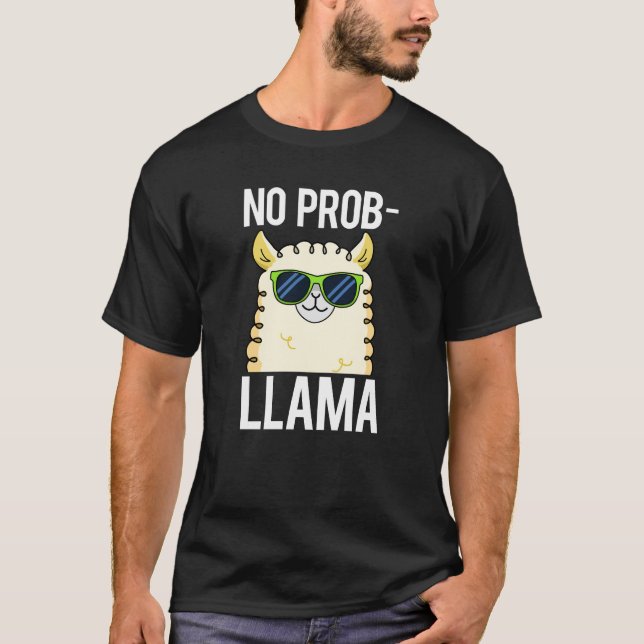No-Prob-Llama Funny Coola Llama Pun Mörk BG T Shirt (Framsida)