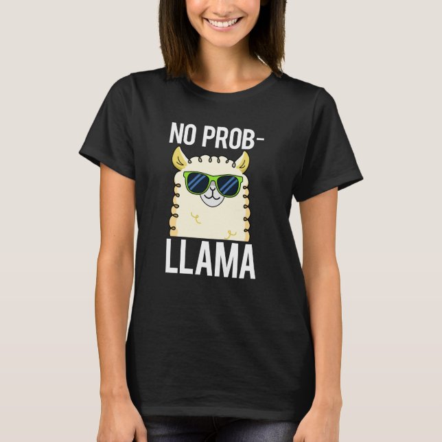 No-Prob-Llama Funny Coola Llama Pun Mörk BG T Shirt (Framsida)