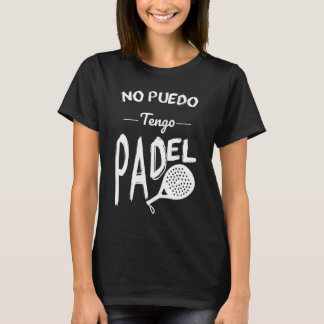 No puedo tengo Padel T Shirt